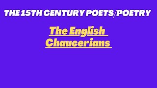 15th Century English Poets and Poetry  The English Chaucerian  The History of English Literature [upl. by Nelli]