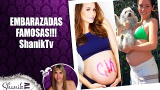 EMBARAZADAS FAMOSAS ShanikTv [upl. by Ymrej]