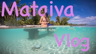 French Polynesia Mataiva Vlog [upl. by Eugenia68]