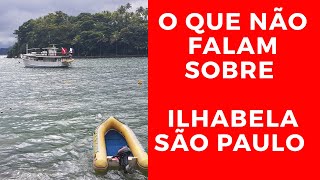 O que não falam sobre Ilhabela  São Paulo [upl. by Isac]