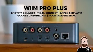 WiiMs Pro Plus DOES IT ALL Spotify Tidal AirPlay 2 Chromecast Roon amp Squeezebox [upl. by Burner]