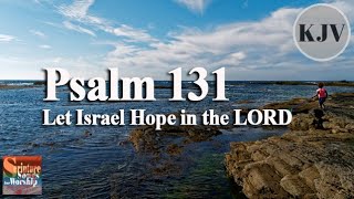 Psalm 131 Song KJV quotLet Israel Hope in the LORDquot Esther Mui [upl. by Mcginnis]