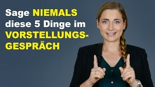 5 Dinge die du nie im Vorstellungsgespräch sagen solltest [upl. by Quita]