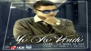 ►Gaona  Yo No Vendo Original ★REGGAETON 2012★◄ [upl. by Sapphera]