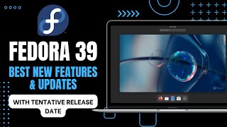 Fedora 39 Best New Features and Updates  Release Date  GNOME 45 [upl. by Yeoz506]