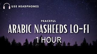 💤 🛏 Lofi theme 1 Arabic Nasheeds for SleepStudy Sessions 📚 1 hour ⏳️ [upl. by Guibert]