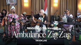 Iwan Fals amp Band Feat NonaRia  Ambulance Zig Zag  TikTok Live [upl. by Philina]