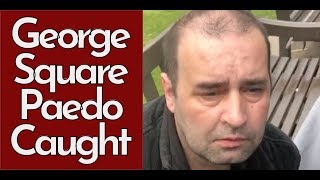 PAEDOPHILE CAUGHT WOLFPACK GEORGE SQUARE GLASGOW [upl. by Lleryt944]