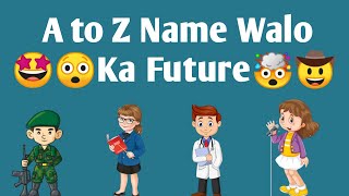 A to Z name walo ka future😜🤯  s name walo ka future  R name walo ka future [upl. by Oinotnaesoj]