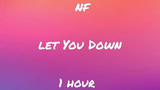 NF  Let You Down 1 hour [upl. by Idona]