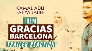 Filem GRACIAS BARCELONA lakonan Kamal Adli dan Fatiya Latiff  TRAILER REACTION [upl. by Oninrutas]