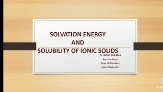 Solvation Energy and Solubility of Ionic Solids by Dr NidhiSharma [upl. by Theurich]