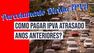 IPVA ATRASADO  COMO PARCELAR  COMO PAGAR PARCELADO NO BOLETO [upl. by Dermot]