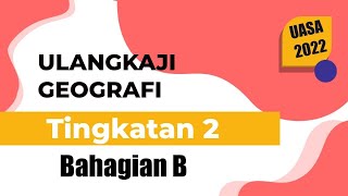 ULANGKAJI GEOGRAFI TINGKATAN 2 BAHAGIAN B [upl. by Akel394]