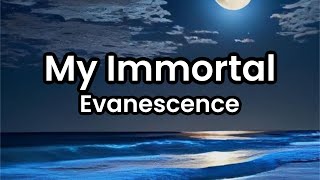 My Immortal Evanescence  Lyrics [upl. by Milurd66]