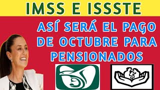 IMSS e ISSSTE Así será el pago de octubre para pensionados [upl. by Maitilde5]