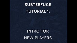 SUBTERFUGE Tutorial 1 Intro For New Players [upl. by Igenia775]