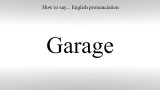 How To Pronounce Garage  How To Say American pronunciation [upl. by Antipus]