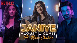 Janiye Cover ft noorchahal  Yami Gautam Sunny Kaushal  Chor Nikal Ke Bhaga  Netflix India [upl. by Aleksandr25]