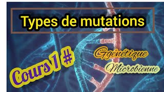 Cours 1  Génétique Microbienne Types de Mutations👌👍شرح بالعربية⛔ [upl. by Nylssej]