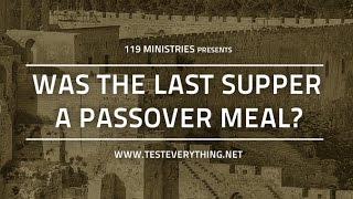 Was the Last Supper a Passover Meal  119 Ministries [upl. by Quince]