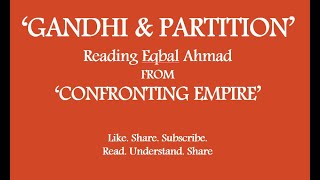 📚 Unveiling Profound Insights Eqbal Ahmads Analysis of Gandhis Politics and Beyond 🌍 [upl. by Warms590]