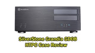 SilverStone Grandia GD08 HTPC Case Review [upl. by Bordiuk10]