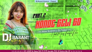 Konde Geli Go  Part 2   kudmali Song 2024  Remix By  Dj Basant Kasmar Singer  rajdoot [upl. by Wong556]