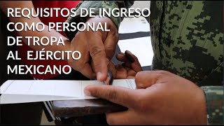 Requisitos de ingreso como personal de tropa al Ejército Mexicano [upl. by Enneillij703]