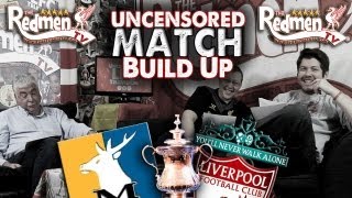 Mansfield v LFC FA Cup 3rd Round Uncensored Match Build Up [upl. by Notsa]