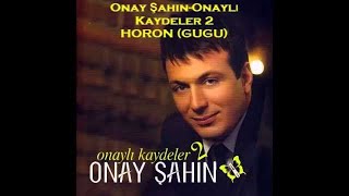 Onay Şahin  Horon Gugu [upl. by Gilemette81]