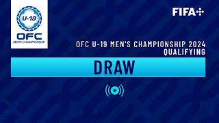 DRAW  OFC U19 Mens Championship 2024  Qualifying [upl. by Ahsekahs763]