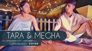 Gehraiyaan Dance Cover  Tara amp Megha [upl. by Marjy947]