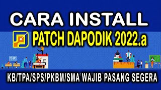 Cara Download dan Install Patch Dapodik 2022a [upl. by Aracot446]