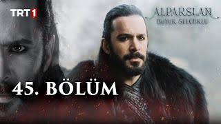 Alparslan Büyük Selçuklu 45 Bölüm [upl. by Nozicka]