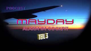 Mayday  Alarm im Cockpit  Teil 3  Podcast doku [upl. by Anette]