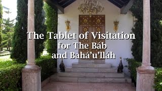 The Tablet of Visitation for the Báb and Baháulláh [upl. by Celestine28]