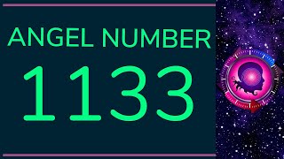 ANGEL NUMBER 1133  1133 Meanings  SEEING 1133 [upl. by Goodill]