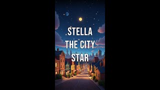 Stella the City Star [upl. by Burton]