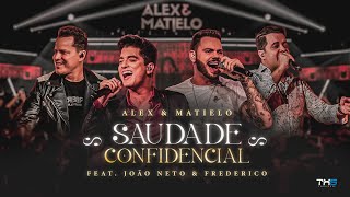 Saudade Confidencial  Alex amp Matielo e João Neto amp Frederico Ao Vivo em Goiânia [upl. by Beatty734]