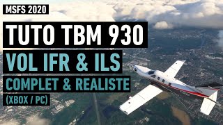 TUTO MSFS TBM 930  Vol IFR amp ILS complet et réaliste pour Xbox et PC [upl. by Betsey]