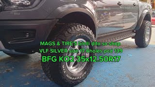 BFG KO2 35X1250R17 amp VLF MAGS SILVER 6holes size 17bagay sa ford raptor mga kabyaheros [upl. by Echo]