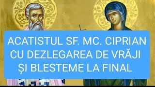 ACATISTUL SF SFINȚIT MC CIPRIAN EPISCOPUL CARTAGINEI ȘI A SFINTEI MUCENIȚE IUSTINA [upl. by Kcinimod462]