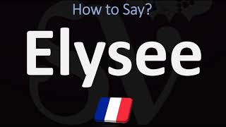 How to Pronounce Elysee CORRECTLY [upl. by Eduardo]