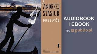 Przewóz Andrzej Stasiuk Audiobook PL [upl. by Tiras]