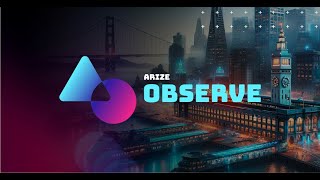 ArizeObserve 2024 Keynote Introducing Arize Copilot and Hosted Phoenix [upl. by Treb]