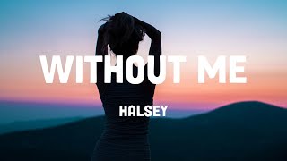 Halsey  Without Me Lyrics [upl. by Aimahc]