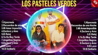 Los Pasteles Verdes Sus Mejores Canciones 2024  Los Pasteles Verdes 2024 MIX  Top 10 Best Songs [upl. by Burnaby]