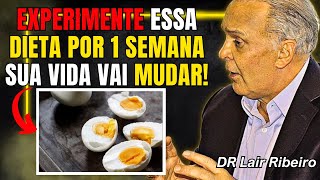 FAÇA essa DIETA por 1 SEMANA e veja o que ACONTECE em SUA VIDA  DR Lair Ribeiro [upl. by Accebar]