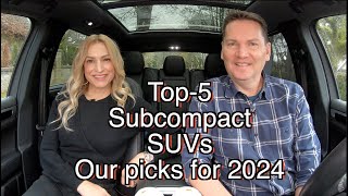 Top5 Subcompact SUVs for 2024  We just dont agree on one [upl. by Gillead307]